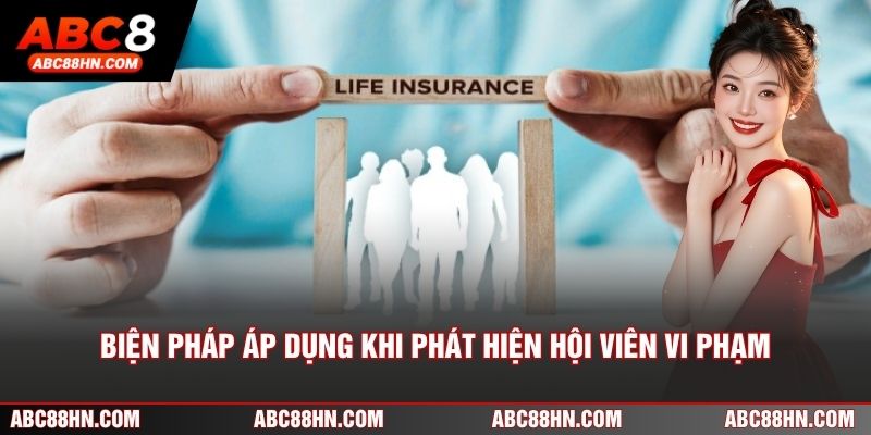 Biện pháp áp dụng khi phát hiện hội viên vi phạm