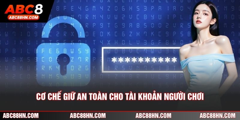 Cơ chế giữ an toàn cho tài khoản người chơi