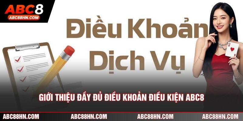 Giới thiệu đầy đủ điều khoản điều kiện ABC8
