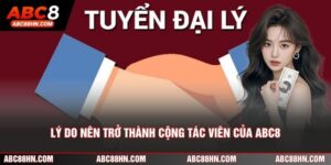 Lý do nên trở thành cộng tác viên của ABC8