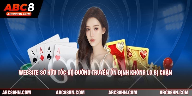 Website sở hữu tốc độ đường truyền ổn định không lo bị chặn