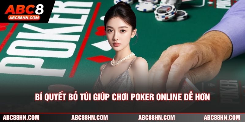 Bí quyết bỏ túi giúp chơi Poker online dễ hơn