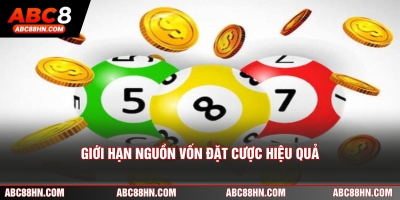 Giới hạn nguồn vốn đặt cược hiệu quả