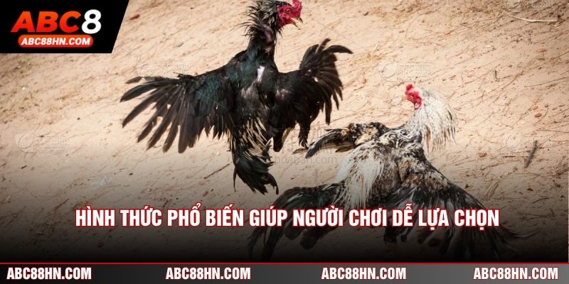 Hình thức phổ biến giúp người chơi dễ lựa chọn
