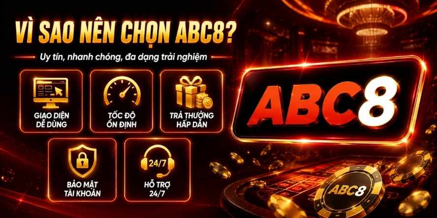 Lý do nên chọn ABC8 khi tham gia cá cược trực tuyến