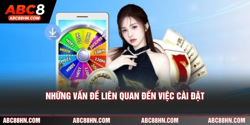 Những vấn đề liên quan đến việc cài đặt