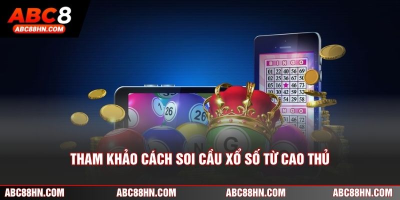 Tham khảo cách soi cầu xổ số từ cao thủ