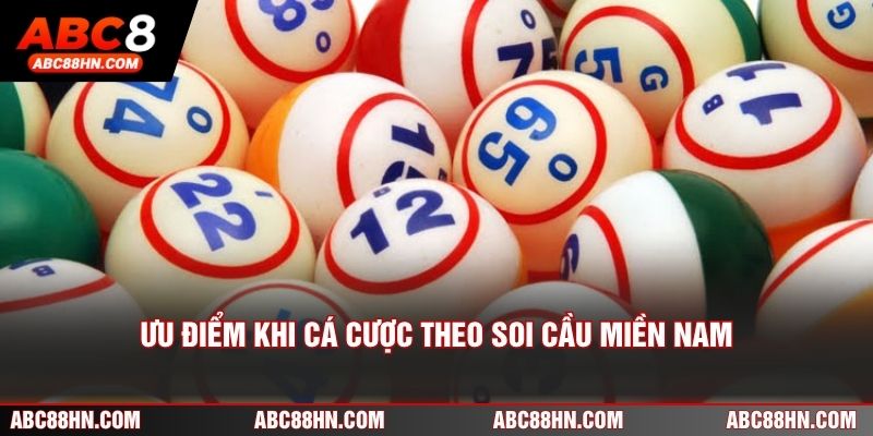 Ưu điểm khi cá cược theo phương pháp soi cầu miền Nam